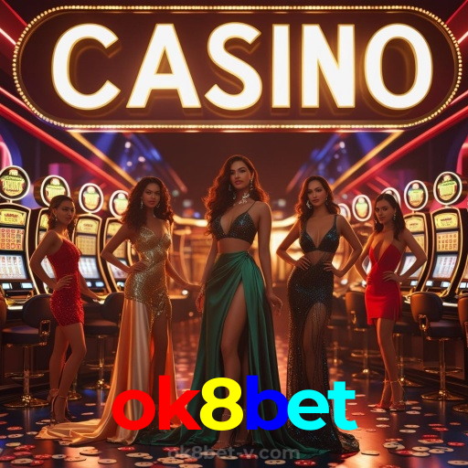 ok8bet：Em cada jogo, a chance de ganhar é sua! Jogue agora no cassino!